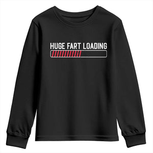 Huge Fart Loading Youth Sweatshirt Sarcastic Humor Hilarious Funny Saying Gag Gift TS10 Black Print Your Wear