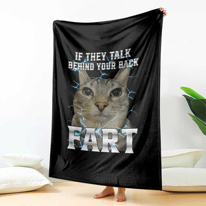 Cat Meme If They Talk Behind Your Back Fart Throw Blanket Funny Oddly Specific TS10 Print Your Wear