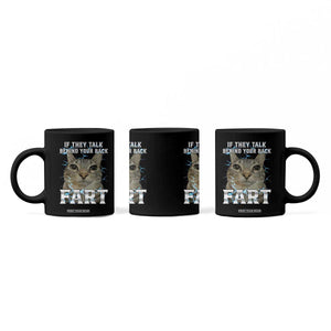 Cat Meme If They Talk Behind Your Back Fart Coffee Mug Funny Oddly Specific TS10 Print Your Wear