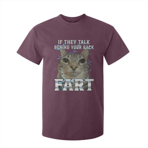 Cat Meme If They Talk Behind Your Back Fart T Shirt For Kid Funny Oddly Specific TS10 Maroon Print Your Wear