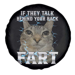 Cat Meme If They Talk Behind Your Back Fart Spare Tire Cover Funny Oddly Specific TS10 Print Your Wear