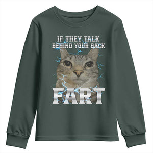 Cat Meme If They Talk Behind Your Back Fart Youth Sweatshirt Funny Oddly Specific TS10 Dark Forest Green Print Your Wear