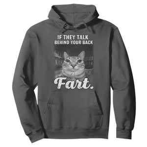If They Talk Behind Your Back Fart Hoodie Cat Meme Funny Oddly Specific TS10 Dark Heather Print Your Wear
