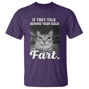 If They Talk Behind Your Back Fart T Shirt Cat Meme Funny Oddly Specific TS10 Purple Print Your Wear