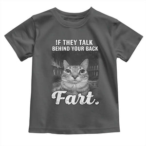 If They Talk Behind Your Back Fart Toddler T Shirt Cat Meme Funny Oddly Specific TS10 Dark Heather Print Your Wear
