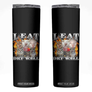 Funny Cat Meme Bootleg Graphic Skinny Tumbler I Eat Drywall Funny Weird Cursed Internet Memes TS10 Black Print Your Wear