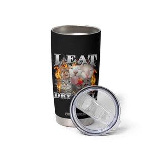 Funny Cat Meme Bootleg Graphic Tumbler Cup I Eat Drywall Funny Weird Cursed Internet Memes TS10 Print Your Wear