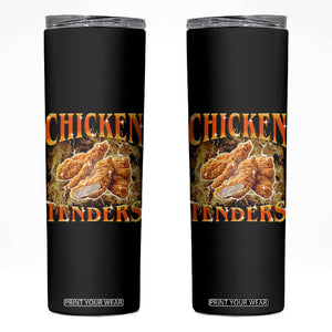 Funny Chicken Tenders Skinny Tumbler Funny Foodie Vintage 90s Bootleg Rap TS10 Black Print Your Wear