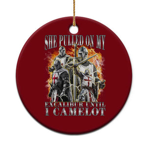 Funny Knight Meme Ceramic Ornament She Pulled On My Excalibur Offensive Medieval Warrior Bootleg TS10 1pc Red Print Your Wear