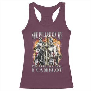 Funny Knight Meme Racerback Tank Top She Pulled On My Excalibur Offensive Medieval Warrior Bootleg TS10 Maroon Print Your Wear