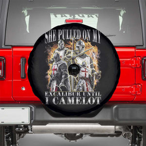 Funny Knight Meme Spare Tire Cover She Pulled On My Excalibur Offensive Medieval Warrior Bootleg TS10 Black Print Your Wear