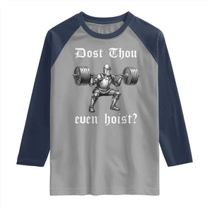Knight Lifting Meme Raglan Shirt Funny Medieval Gym Dost Thou Even Hoist TS10 Sport Gray Navy Print Your Wear
