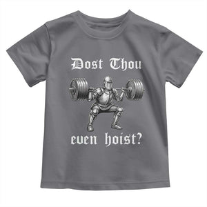 Knight Lifting Meme Toddler T Shirt Funny Medieval Gym Dost Thou Even Hoist TS10 Charcoal Print Your Wear