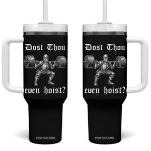 Knight Lifting Meme Tumbler With Handle Funny Medieval Gym Dost Thou Even Hoist TS10 One Size: 40 oz Black Print Your Wear