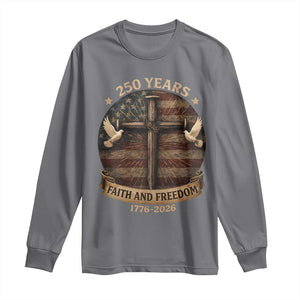 250 Years America Long Sleeve Shirt 250th Birthday 4th Of July Independence Day Faith Freedom TS10 Charcoal Print Your Wear