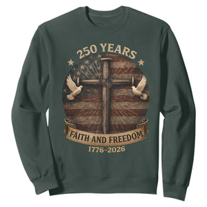 250 Years America Sweatshirt 250th Birthday 4th Of July Independence Day Faith Freedom TS10 Dark Forest Green Print Your Wear