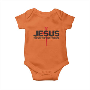 Jesus Christ Baby Onesie The Way Truth Life Cross Nails Faith In God Christian TS10 Orange Print Your Wear