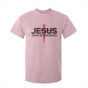 Jesus Christ T Shirt For Kid The Way Truth Life Cross Nails Faith In God Christian TS10 Light Pink Print Your Wear
