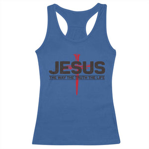 Jesus Christ Racerback Tank Top The Way Truth Life Cross Nails Faith In God Christian TS10 Royal Blue Print Your Wear
