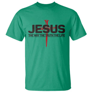 Jesus Christ T Shirt The Way Truth Life Cross Nails Faith In God Christian TS10 Irish Green Print Your Wear
