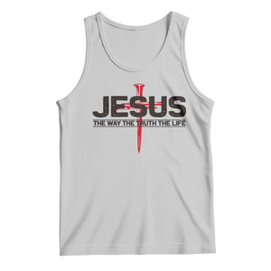 Jesus Christ Tank Top The Way Truth Life Cross Nails Faith In God Christian TS10 Ash Print Your Wear