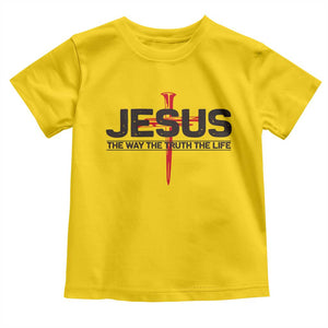 Jesus Christ Toddler T Shirt The Way Truth Life Cross Nails Faith In God Christian TS10 Daisy Print Your Wear