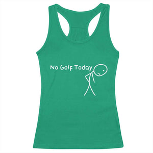 No Golf Today Racerback Tank Top Funny Golfing Lover Sad Stickman Golfer Golfers TS10 Irish Green Print Your Wear