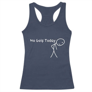 No Golf Today Racerback Tank Top Funny Golfing Lover Sad Stickman Golfer Golfers TS10 Navy Print Your Wear