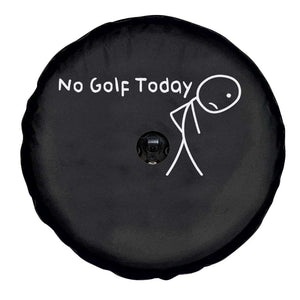 No Golf Today Spare Tire Cover Funny Golfing Lover Sad Stickman Golfer Golfers TS10 Print Your Wear