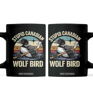 Stupid Canadian Wolf Bird Coffee Mug Retro Romance Hockey LGBT Book Movie Fans Gift TS10 Black Print Your Wear