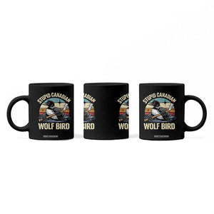 Stupid Canadian Wolf Bird Coffee Mug Retro Romance Hockey LGBT Book Movie Fans Gift TS10 Print Your Wear