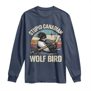 Stupid Canadian Wolf Bird Long Sleeve Shirt Retro Romance Hockey LGBT Book Movie Fans Gift TS10 Navy Print Your Wear