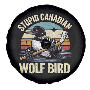 Stupid Canadian Wolf Bird Spare Tire Cover Retro Romance Hockey LGBT Book Movie Fans Gift TS10 Print Your Wear