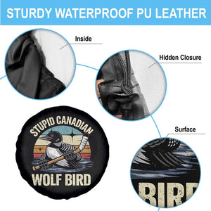 Stupid Canadian Wolf Bird Spare Tire Cover Retro Romance Hockey LGBT Book Movie Fans Gift TS10 Print Your Wear