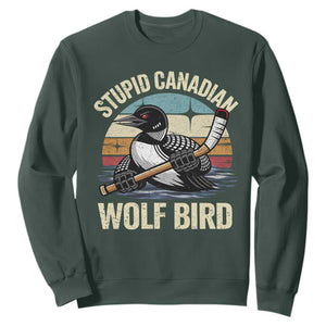 Stupid Canadian Wolf Bird Sweatshirt Retro Romance Hockey LGBT Book Movie Fans Gift TS10 Dark Forest Green Print Your Wear