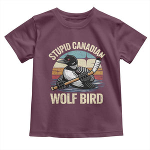 Stupid Canadian Wolf Bird Toddler T Shirt Retro Romance Hockey LGBT Book Movie Fans Gift TS10 Maroon Print Your Wear