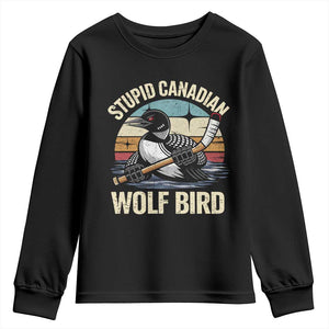 Stupid Canadian Wolf Bird Youth Sweatshirt Retro Romance Hockey LGBT Book Movie Fans Gift TS10 Black Print Your Wear