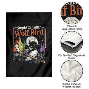 Stupid Canadian Wolf Bird Garden Flag Retro Romance Hockey LGBT Book Movie Fans TS10 Print Your Wear