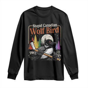 Stupid Canadian Wolf Bird Long Sleeve Shirt Retro Romance Hockey LGBT Book Movie Fans TS10 Black Print Your Wear
