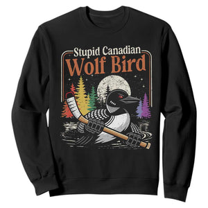 Stupid Canadian Wolf Bird Sweatshirt Retro Romance Hockey LGBT Book Movie Fans TS10 Black Print Your Wear