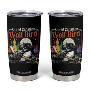 Stupid Canadian Wolf Bird Tumbler Cup Retro Romance Hockey LGBT Book Movie Fans TS10 Black Print Your Wear