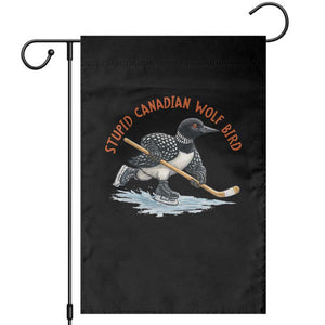 Stupid Canadian Wolf Bird Garden Flag Funny Romance Hockey Fan LGBTQ+ TS10 Black Print Your Wear