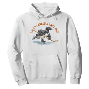 Stupid Canadian Wolf Bird Hoodie Funny Romance Hockey Fan LGBTQ+ TS10 White Print Your Wear