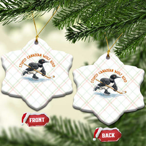 Stupid Canadian Wolf Bird Ceramic Ornament Funny Romance Hockey Fan LGBTQ+ TS10 Print Your Wear