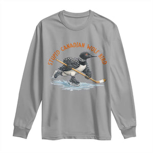 Stupid Canadian Wolf Bird Long Sleeve Shirt Funny Romance Hockey Fan LGBTQ+ TS10 Sport Gray Print Your Wear