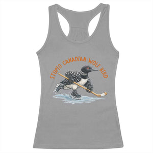 Stupid Canadian Wolf Bird Racerback Tank Top Funny Romance Hockey Fan LGBTQ+ TS10 Sport Gray Print Your Wear