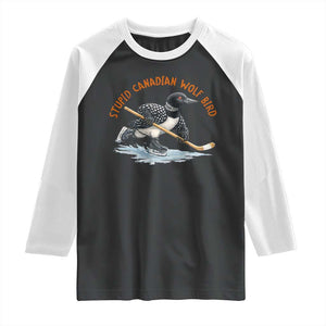 Stupid Canadian Wolf Bird Raglan Shirt Funny Romance Hockey Fan LGBTQ+ TS10 Black White Print Your Wear