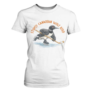 Stupid Canadian Wolf Bird T Shirt For Women Funny Romance Hockey Fan LGBTQ+ TS10 White Print Your Wear
