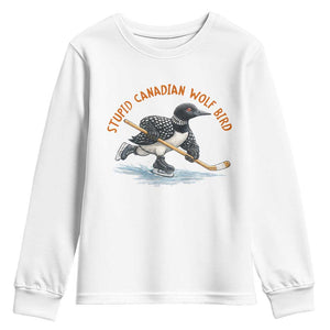 Stupid Canadian Wolf Bird Youth Sweatshirt Funny Romance Hockey Fan LGBTQ+ TS10 White Print Your Wear