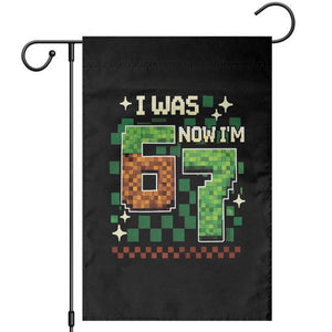 I Was 6 Now Im 7 Garden Flag Funny Six Seven 7th Birthday 67 Gaming Meme TS10 Black Print Your Wear